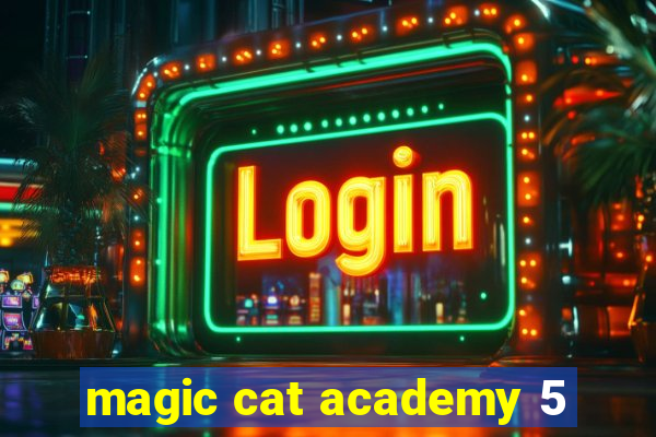 magic cat academy 5